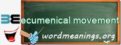 WordMeaning blackboard for ecumenical movement